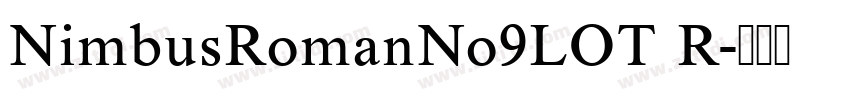 NimbusRomanNo9LOT R字体转换